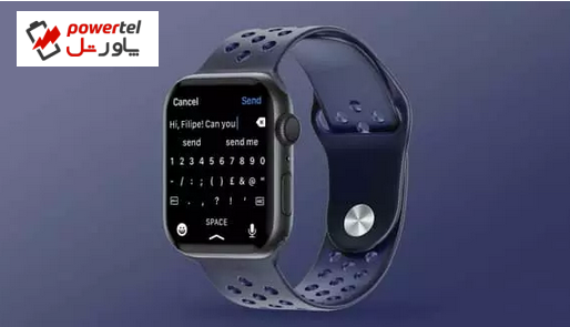 سیستم عامل watchOS 9 قابلیت پیش بینی متن را به اپل واچ سری 7 می‌آورد